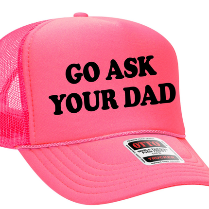 Go Ask Your Dad Adult Otto Foam Trucker Hat