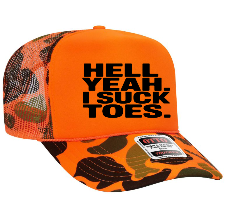 Hell Yeah. I Suck Toes. Adult Otto Foam Trucker Hat