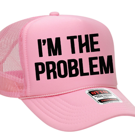 I'm the Problem Adult Otto Foam Trucker Hat
