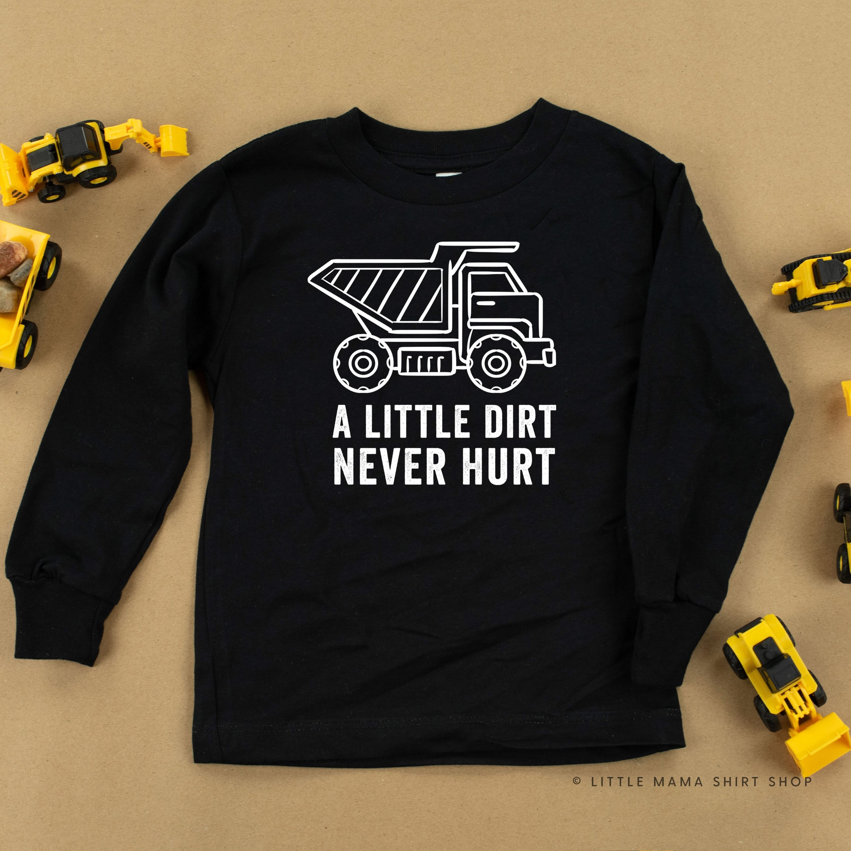 A Little Dirt Never Hurt - Construction - Child Long Sleeve Tee