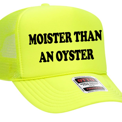 Moister Than an Oyster Otto Foam Trucker Hat