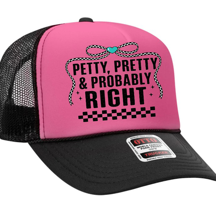 Petty, Pretty, and Probably Right Adult Otto Foam Trucker Hat