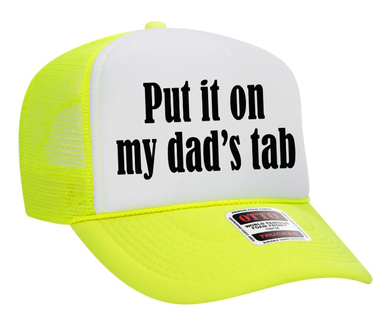 Put It On My Dad's Tab Adult Otto Foam Trucker Hat