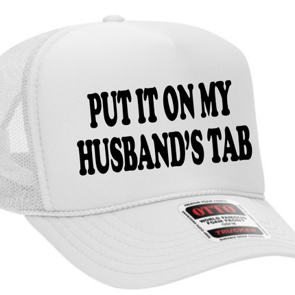 Put It On My Husband's Tab Adult Otto Foam Trucker Hat