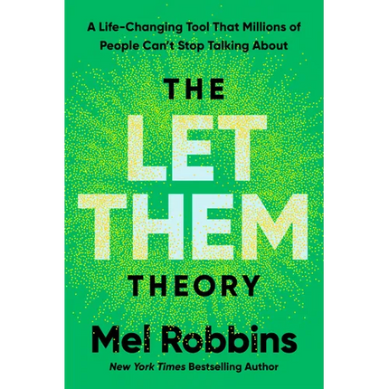 The Let Them Theory: A Life-Changing Tool That Millions of People Can't Stop Talking about