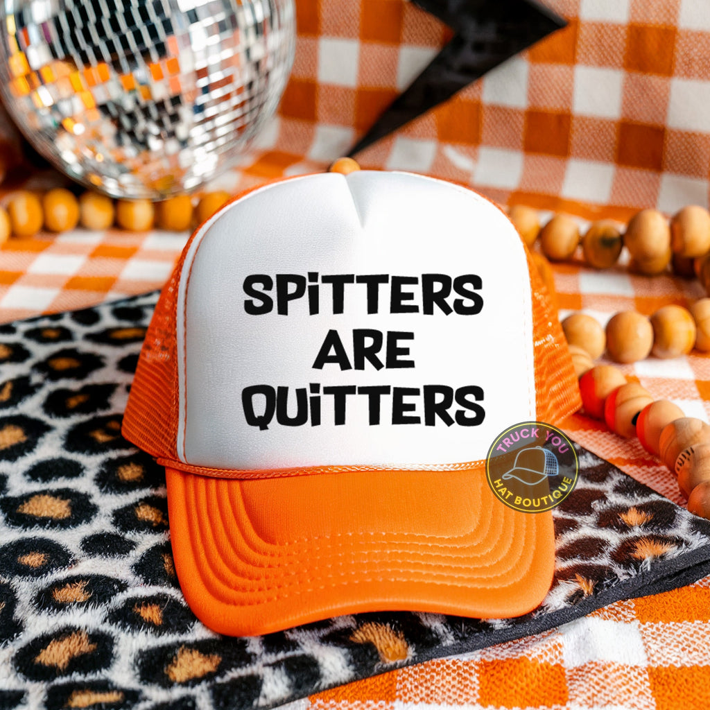 Spitters Are Quitters Adult Otto Foam Trucker Hat