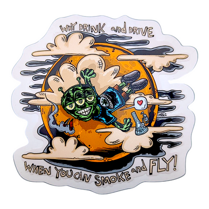 Vincent Gordon Why Drink and Drive When You Can Smoke and Fly! Sticker